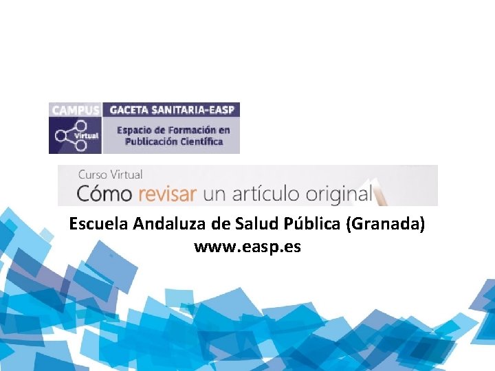 Escuela Andaluza de Salud Pública (Granada) www. easp. es 