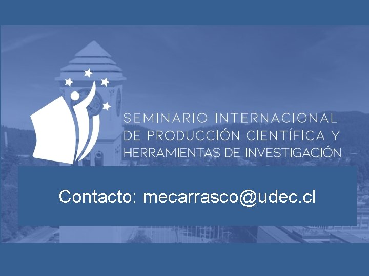 Contacto: mecarrasco@udec. cl 