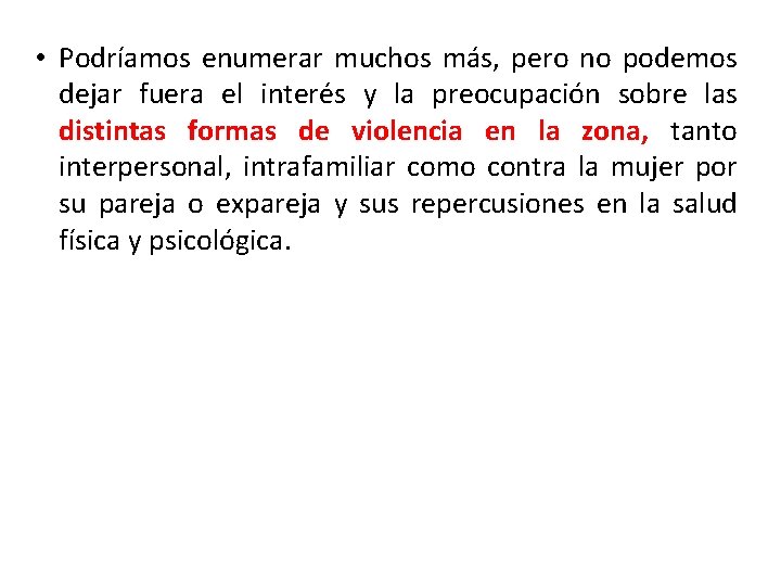  • Podríamos enumerar muchos más, pero no podemos dejar fuera el interés y