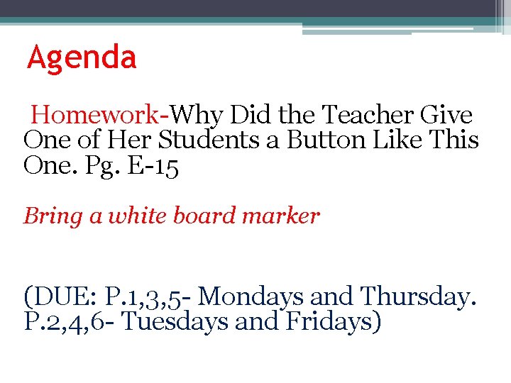 Agenda Homework-Why Did the Teacher Give One of Her Students a Button Like This