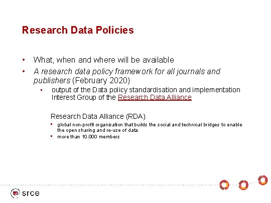 Research Data Policies • • What, when and where will be available A research