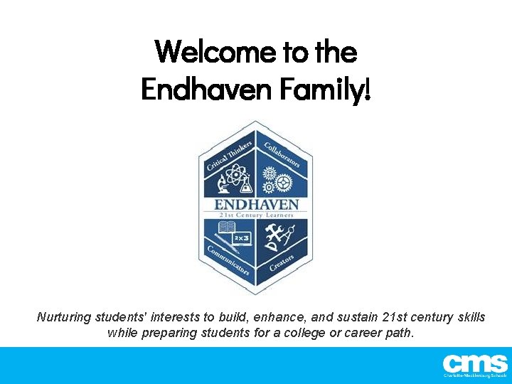 Welcome to the Endhaven Family! Nurturing students' interests to build, enhance, and sustain 21