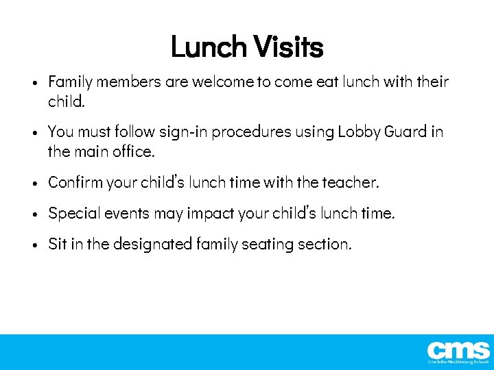 Lunch Visits • Family members are welcome to come eat lunch with their child.