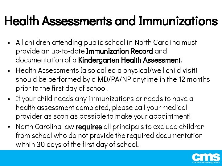 Health Assessments and Immunizations • All children attending public school in North Carolina must