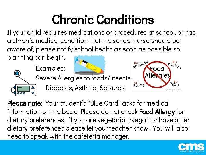 Chronic Conditions If your child requires medications or procedures at school, or has a