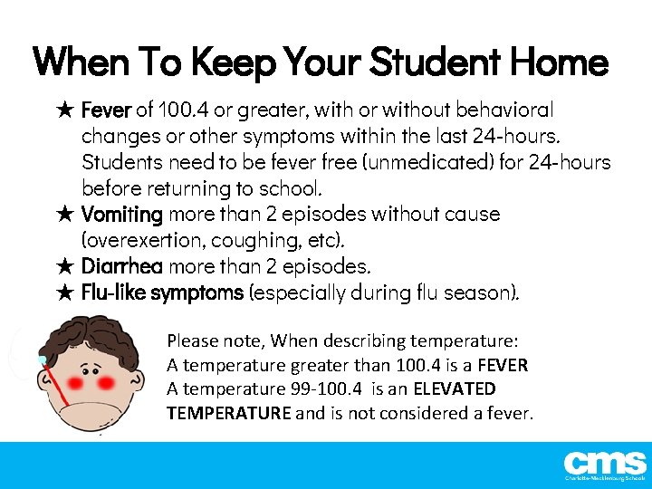 When To Keep Your Student Home ★ Fever of 100. 4 or greater, with