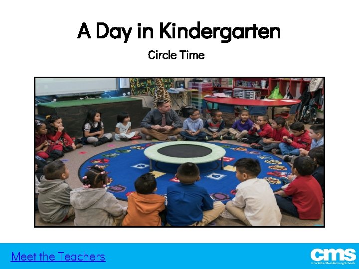 A Day in Kindergarten Circle Time Meet the Teachers 