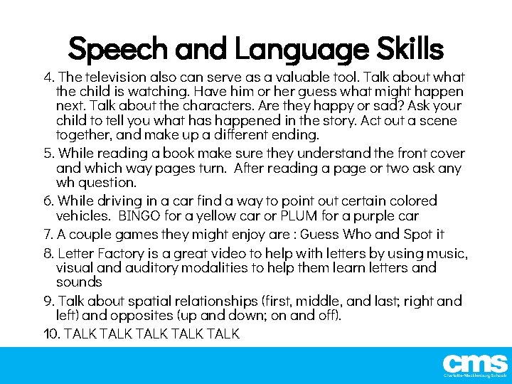 Speech and Language Skills 4. The television also can serve as a valuable tool.