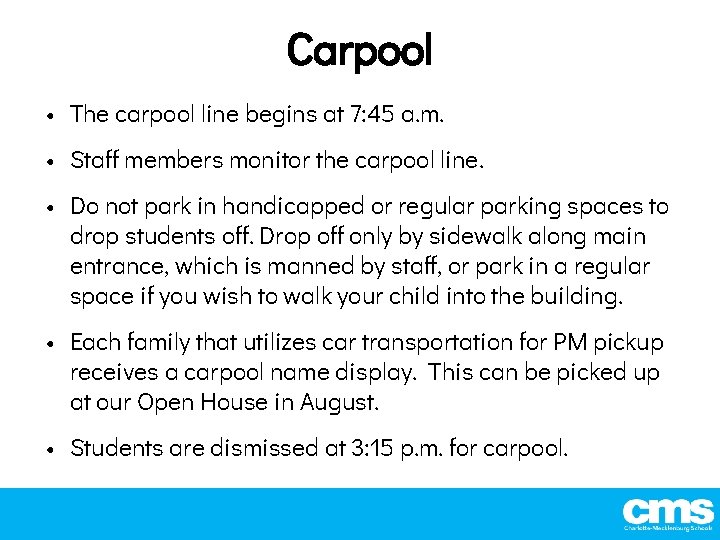 Carpool • The carpool line begins at 7: 45 a. m. • Staff members