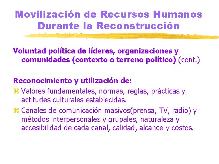 Movilización de Recursos Humanos Durante la Reconstrucción Voluntad política de líderes, organizaciones y comunidades