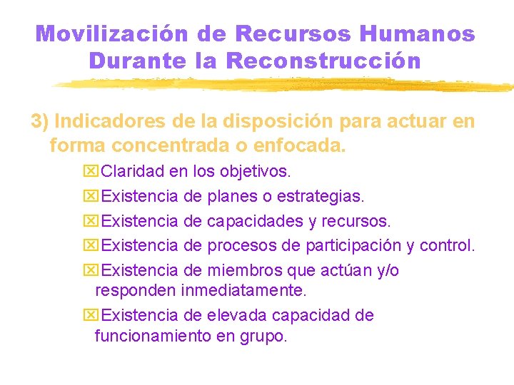 Movilización de Recursos Humanos Durante la Reconstrucción 3) Indicadores de la disposición para actuar