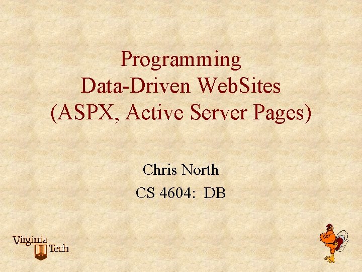 Programming Data-Driven Web. Sites (ASPX, Active Server Pages) Chris North CS 4604: DB 