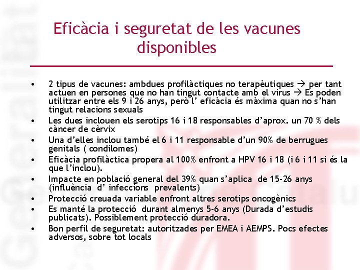 Eficàcia i seguretat de les vacunes disponibles • • 2 tipus de vacunes: ambdues