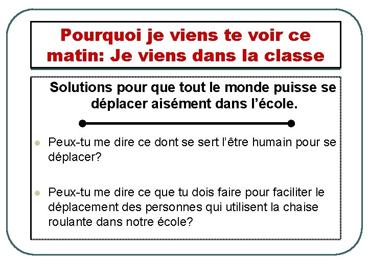 Pourquoi je viens te voir ce matin: Je viens dans la classe Solutions pour