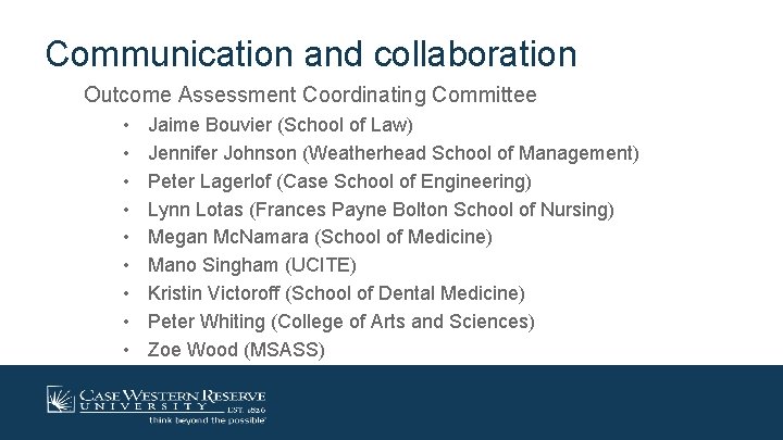 Communication and collaboration Outcome Assessment Coordinating Committee • • • Jaime Bouvier (School of