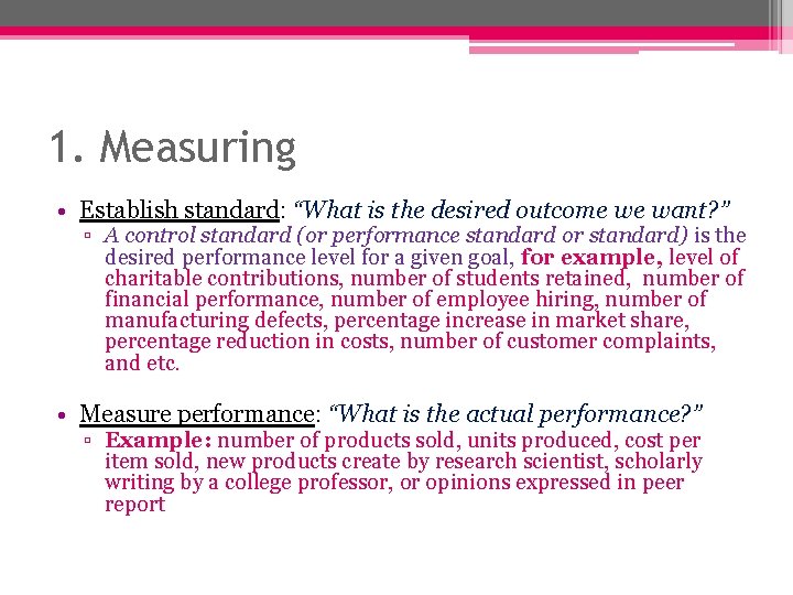 1. Measuring • Establish standard: “What is the desired outcome we want? ” ▫ 1. Measuring • Establish standard: “What is the desired outcome we want? ” ▫