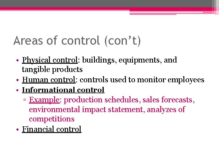 Areas of control (con’t) • Physical control: buildings, equipments, and tangible products • Human Areas of control (con’t) • Physical control: buildings, equipments, and tangible products • Human