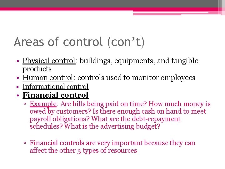 Areas of control (con’t) • Physical control: buildings, equipments, and tangible products • Human Areas of control (con’t) • Physical control: buildings, equipments, and tangible products • Human