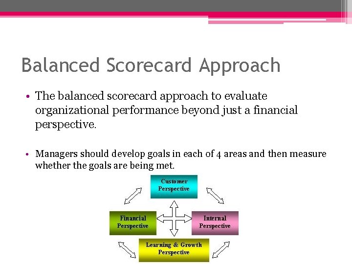 Balanced Scorecard Approach • The balanced scorecard approach to evaluate organizational performance beyond just Balanced Scorecard Approach • The balanced scorecard approach to evaluate organizational performance beyond just