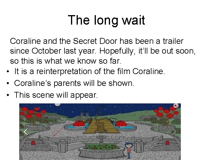 The long wait Coraline and the Secret Door has been a trailer since October
