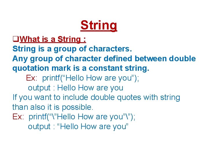 String What is a String : String is a group of characters. Any group