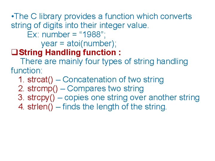  • The C library provides a function which converts string of digits into