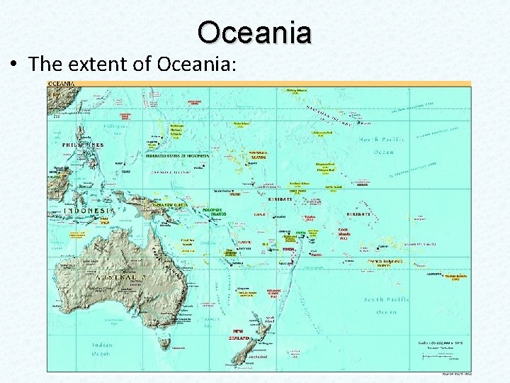 Oceania • The extent of Oceania: 