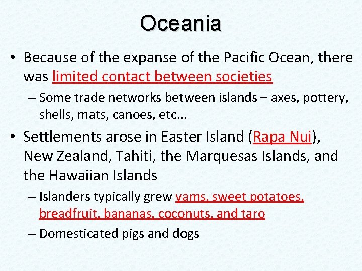 Oceania • Because of the expanse of the Pacific Ocean, there was limited contact