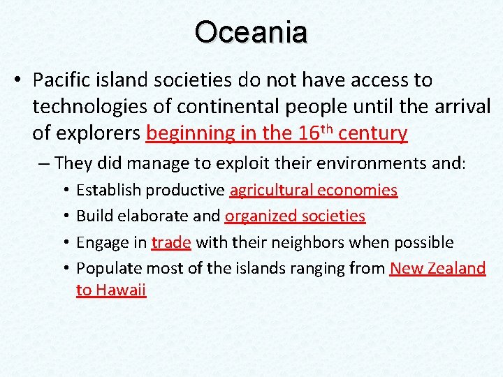 Oceania • Pacific island societies do not have access to technologies of continental people