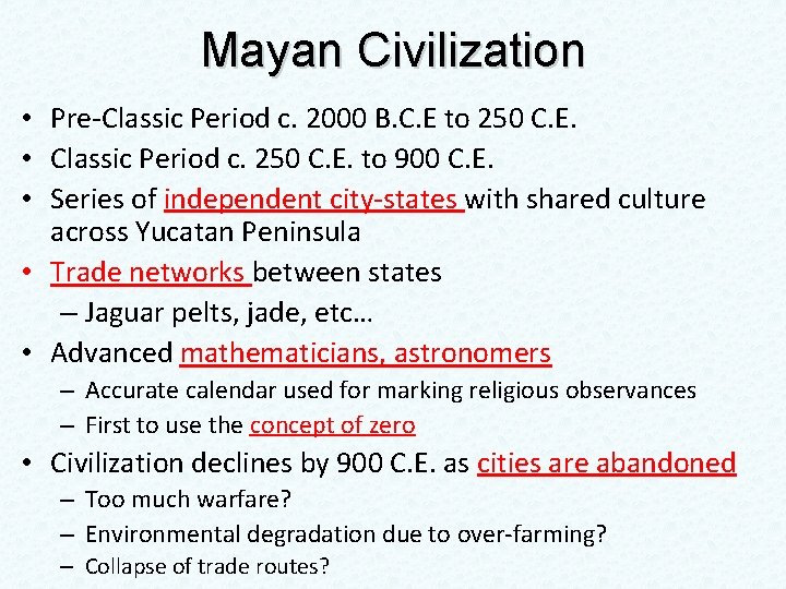 Mayan Civilization • Pre-Classic Period c. 2000 B. C. E to 250 C. E.