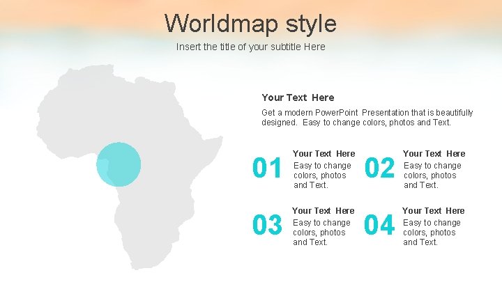 Worldmap style Insert the title of your subtitle Here Your Text Here Get a