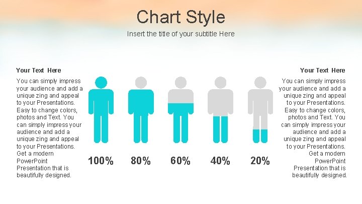 Chart Style Insert the title of your subtitle Here Your Text Here You can