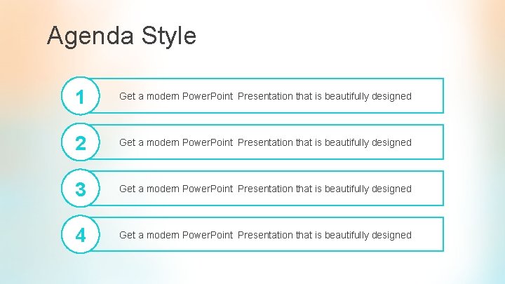 Agenda Style 1 Get a modern Power. Point Presentation that is beautifully designed 2