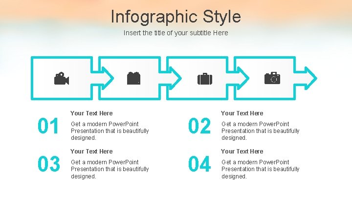 Infographic Style Insert the title of your subtitle Here 01 03 Your Text Here