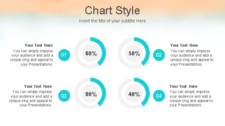 Chart Style Insert the title of your subtitle Here Your Text Here You can