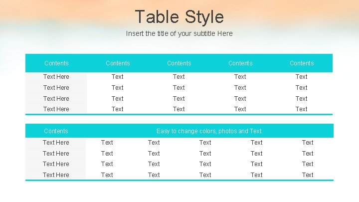 Table Style Insert the title of your subtitle Here Contents Contents Text Here Text