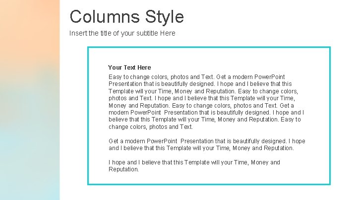 Columns Style Insert the title of your subtitle Here Your Text Here Easy to