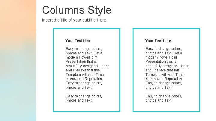 Columns Style Insert the title of your subtitle Here Your Text Here Easy to