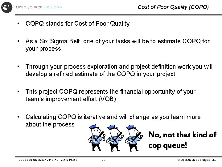 Cost of Poor Quality (COPQ) • COPQ stands for Cost of Poor Quality •