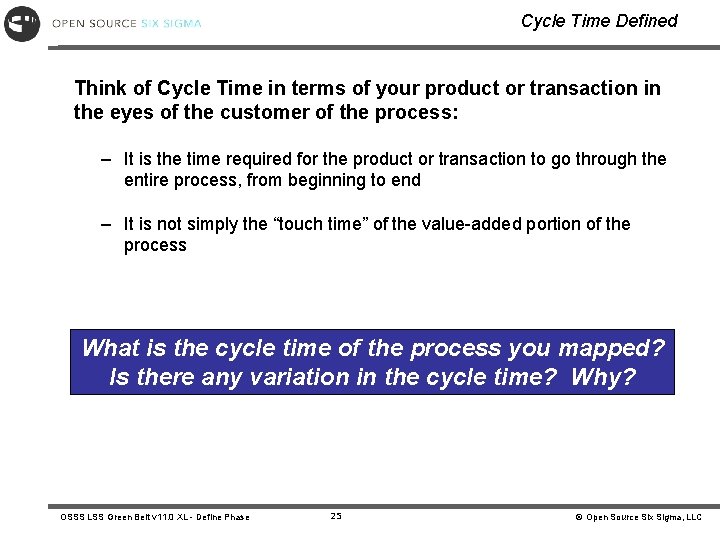 Cycle Time Defined Think of Cycle Time in terms of your product or transaction