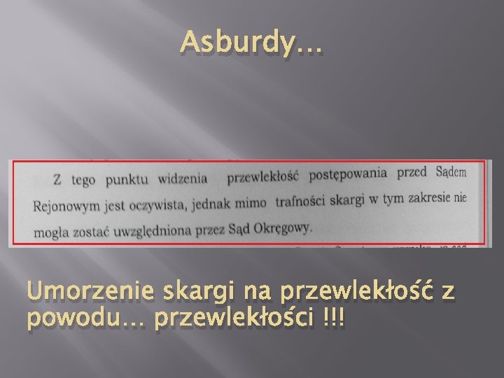 Asburdy… Umorzenie skargi na przewlekłość z powodu… przewlekłości !!! 