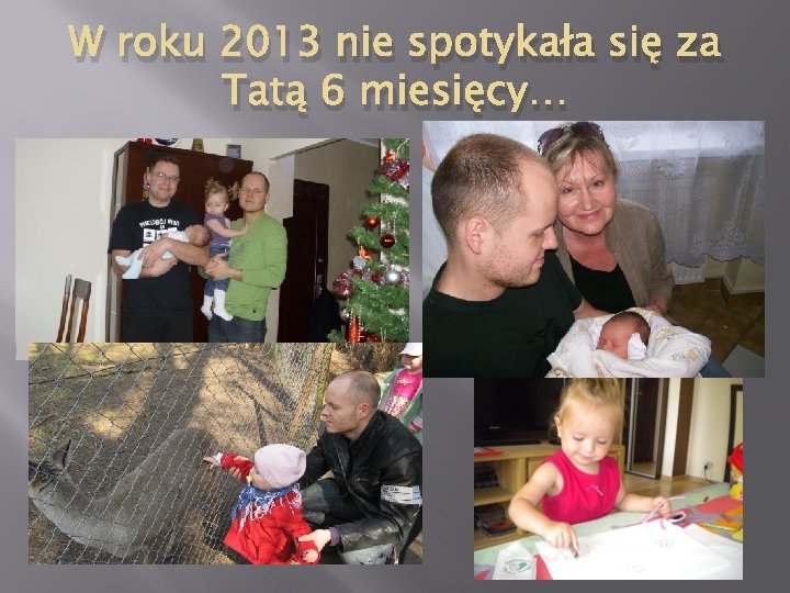 W roku 2013 nie spotykała się za Tatą 6 miesięcy… 