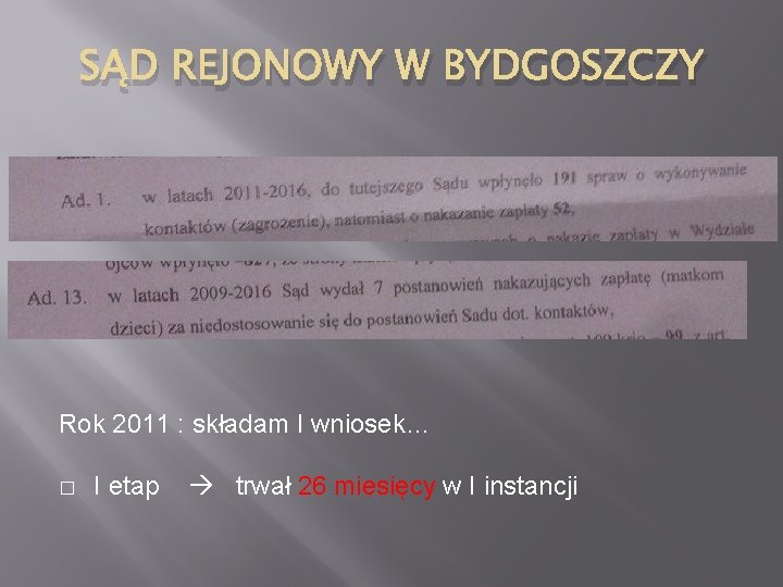 SĄD REJONOWY W BYDGOSZCZY Rok 2011 : składam I wniosek… � I etap trwał