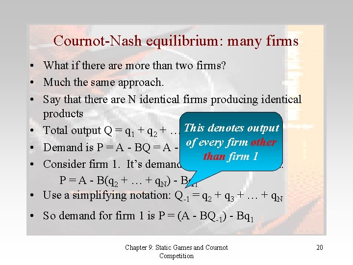 Cournot-Nash equilibrium: many firms • What if there are more than two firms? •