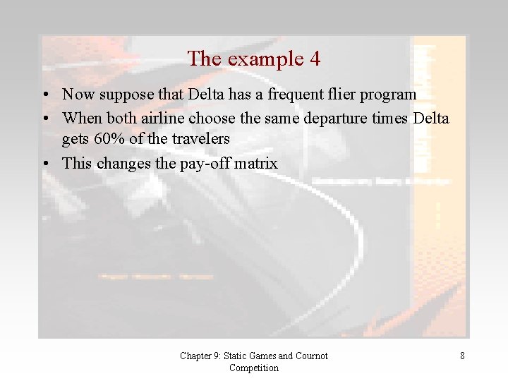 The example 4 • Now suppose that Delta has a frequent flier program •