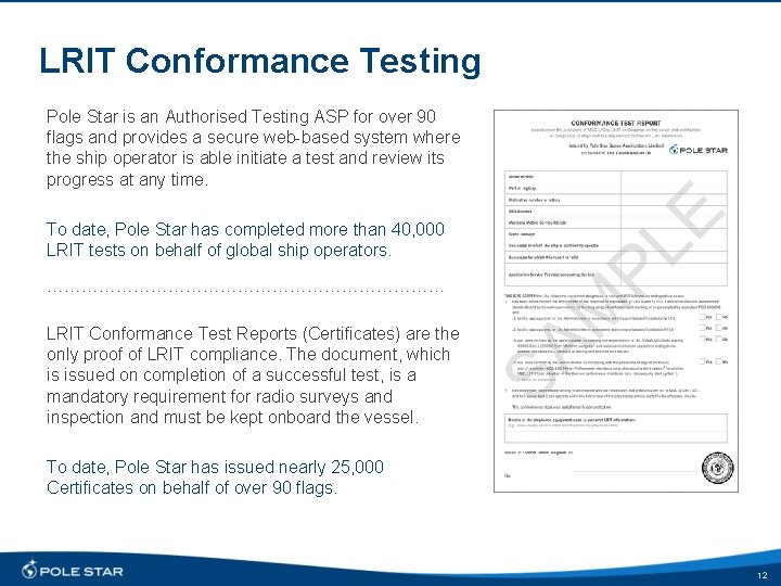 LRIT Conformance Testing Pole Star is an Authorised Testing ASP for over 90 flags
