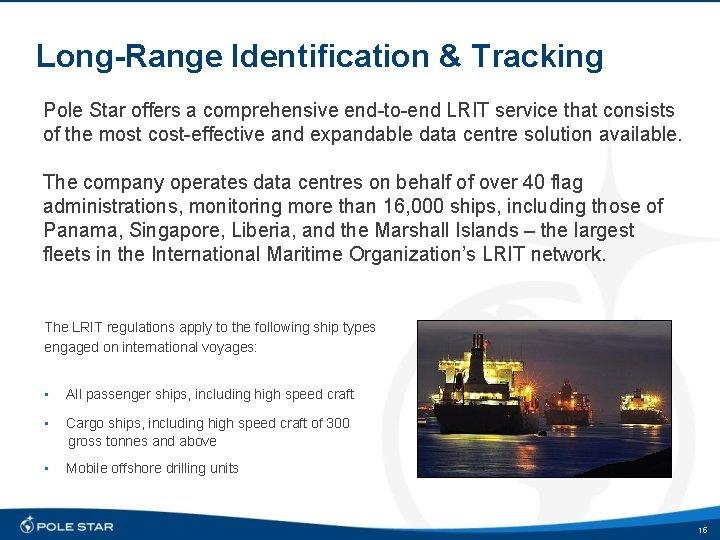 Long-Range Identification & Tracking Pole Star offers a comprehensive end-to-end LRIT service that consists