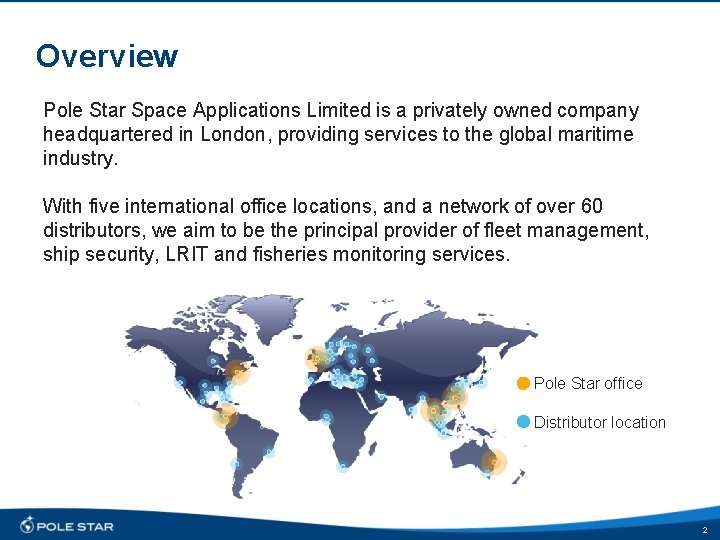 Overview Pole Star Space Applications Limited is a privately owned company headquartered in London,