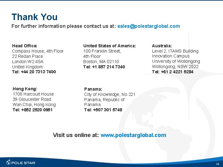 Thank You For further information please contact us at: sales@polestarglobal. com Head Office: Compass
