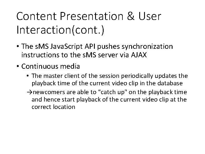 Content Presentation & User Interaction(cont. ) • The s. MS Java. Script API pushes Content Presentation & User Interaction(cont. ) • The s. MS Java. Script API pushes